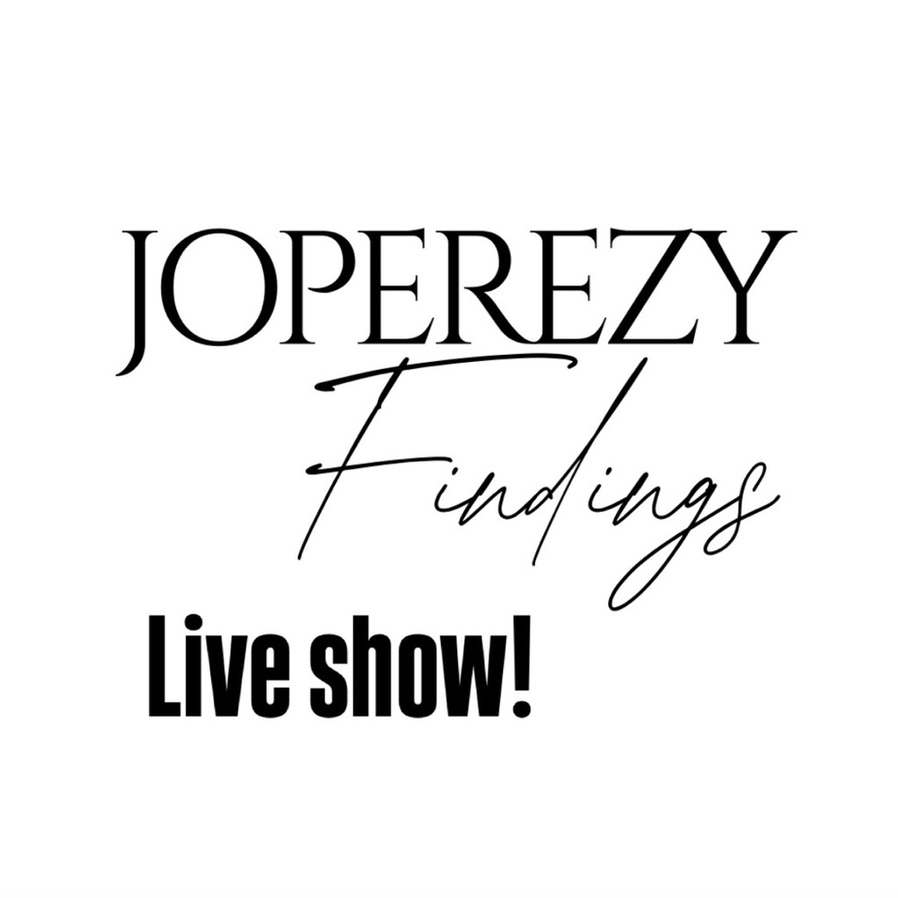 Joperezy’s Findings Live Show!